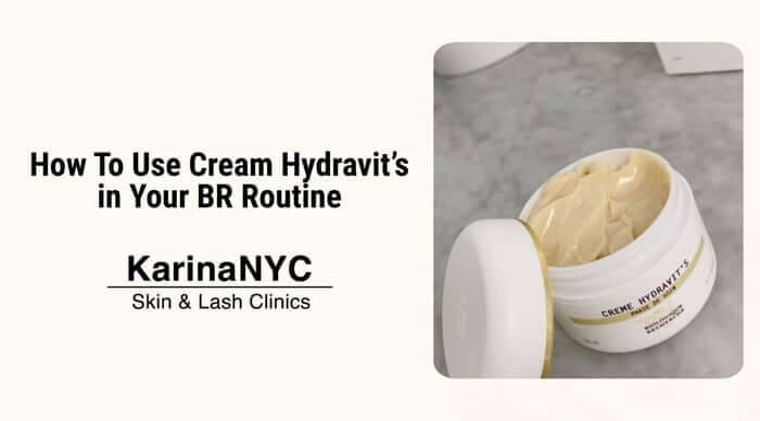 How To Use Cream Hydravit's in Your BR Routine – KarinaNYC